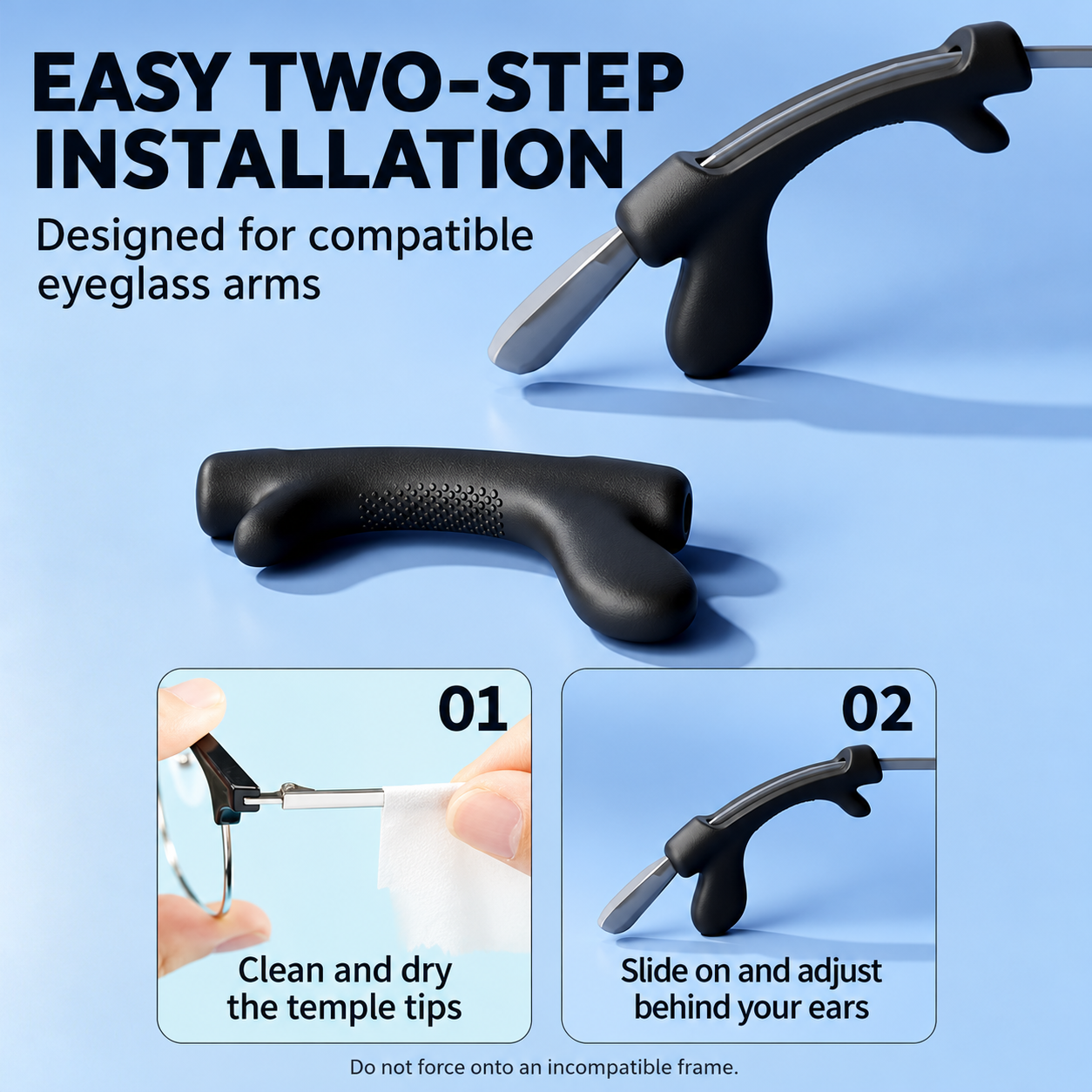 Two-step installation: clean and dry temple tips, then slide on and adjust
